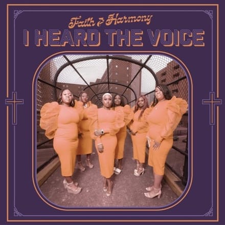 I Heard The Voice - Faith & Harmony