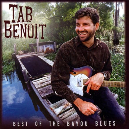 Best Of The Bayou Blues - Tab Benoit