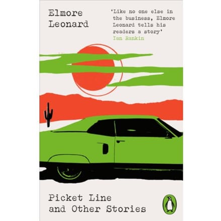 Picket Line And Other Stories - Penguin Modern Classics - Crime & Espionage - Elmore Leonard