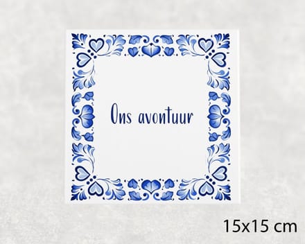 Spreuk tegel 15x15 cm Ons avontuur