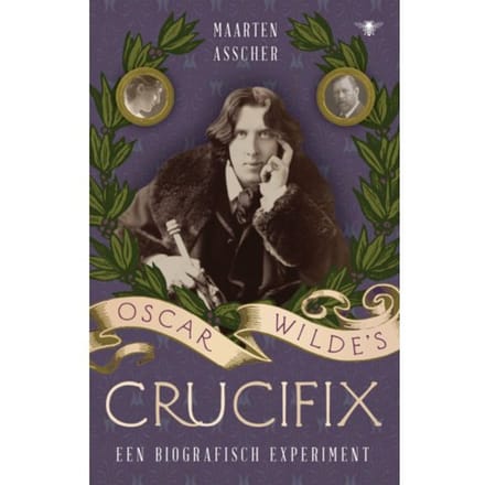 Oscar Wilde's Crucifix - Maarten Asscher