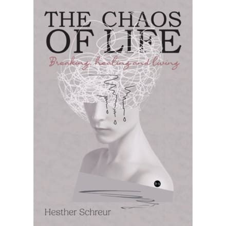 The Chaos Of Life - Hesther Schreur