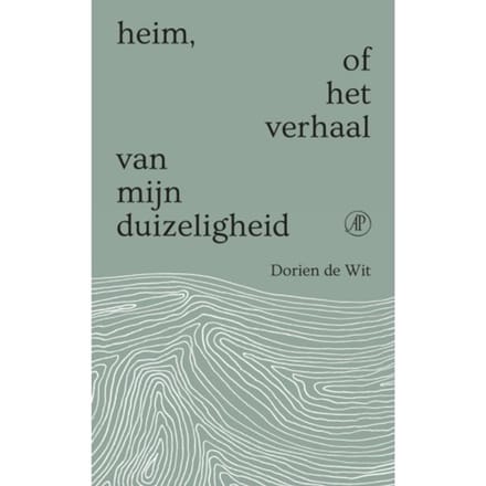 Heim, Of Het Verhaal Van Mijn Duizeligheid - Dorien de Wit