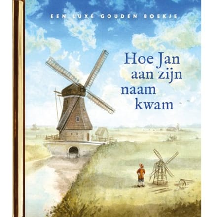 Hoe Jan Aan Zijn Naam Kwam - Gouden Boekjes - Peter Smit