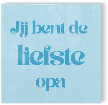 Tegeltje Jij bent de liefste opa – blauw – tegeltje met tekst