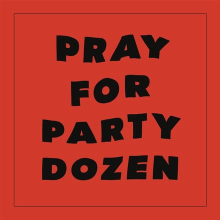 Party Dozen - Pray For Party Dozen (LP)