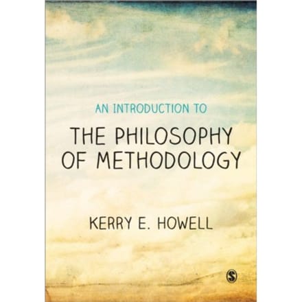 An Introduction To The Philosophy Of Methodology - Howell, Kerry E