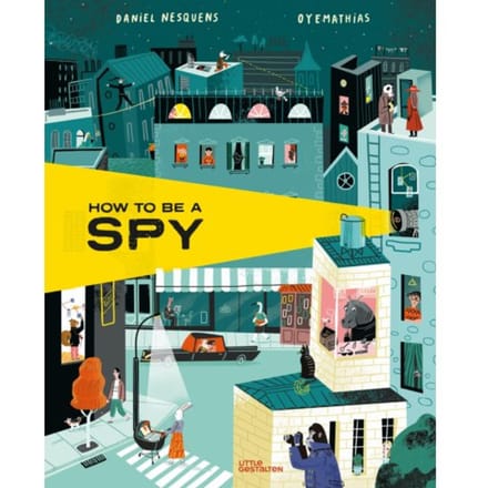 How To Be A Spy - Daniel Nesquens