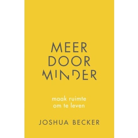 Meer Door Minder - Joshua Becker