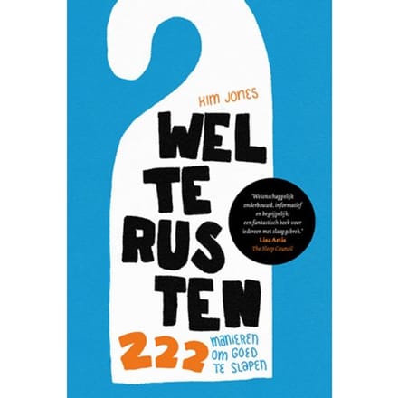 Welterusten. 222 Manieren Om Goed Te Slapen - Kim Jones