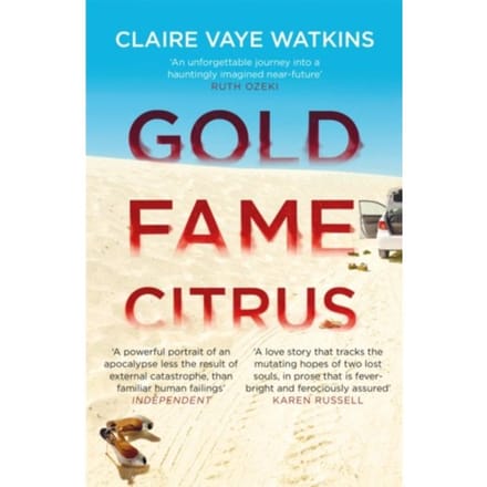Gold Fame Citrus - Claire Vaye Watkins
