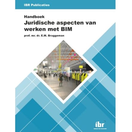 Handboek Juridische Aspecten Van Werken Met Bim - E.M. Bruggeman