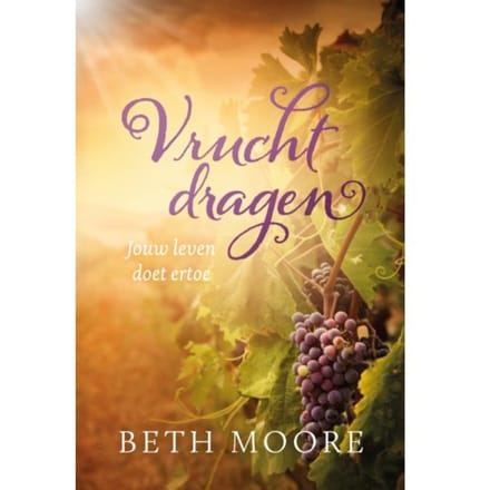 Vrucht Dragen - Beth Moore