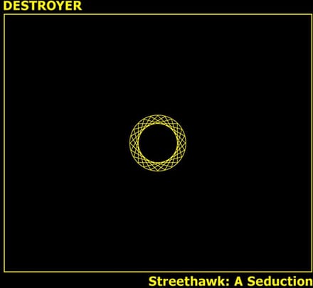 Destroyer - Streethawk: A Seduction (CD)
