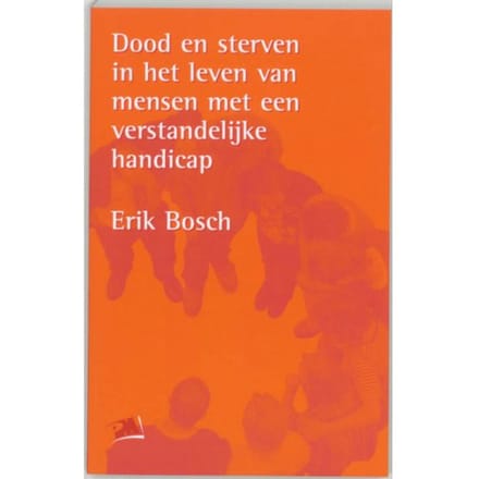 Dood En Sterven In Het Leven Van Mensen Met Een Verstandelijke Handicap - Pm-Reeks - E. Bosch