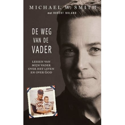 De Weg Van De Vader - Michael W. Smith