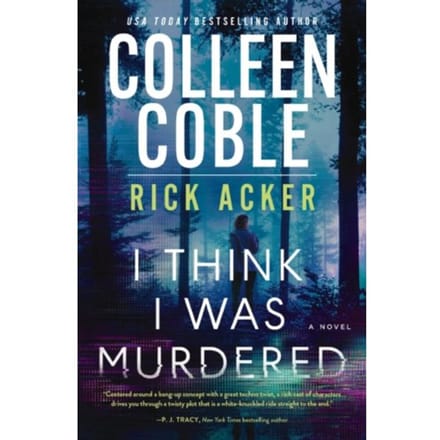 I Think I Was Murdered - Colleen Coble