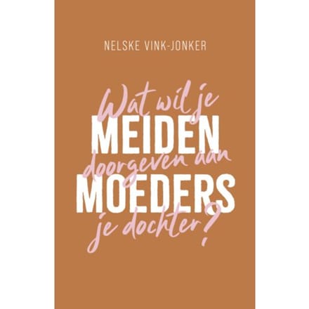 Meidenmoeders - Nelske Vink-Jonker