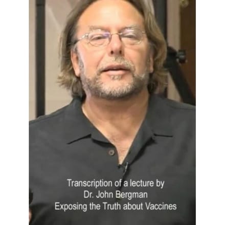 Exposing The Truth About Vaccines - Dr. John Bergman