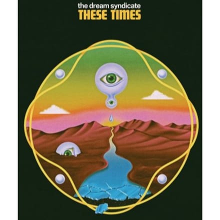 These Times - The Dream Syndicate