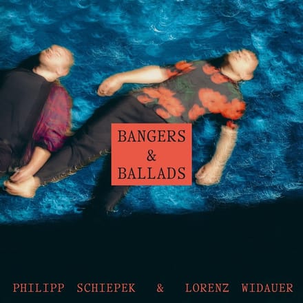 Philipp Schiepek & Lorenz Widauer - Bangers & Ballads (CD)