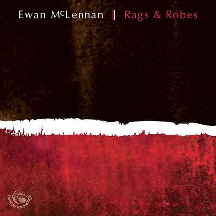 Ewan McLennan - Rags & Robes (CD)