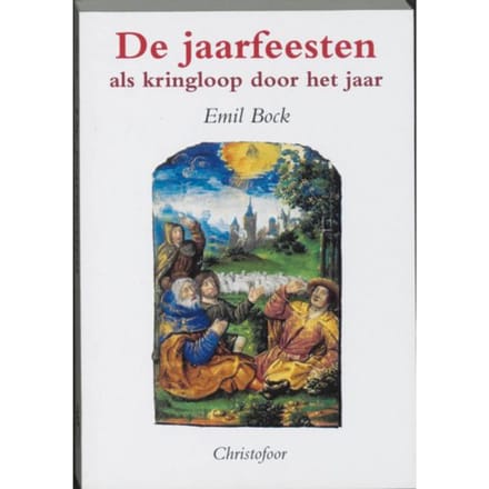 De Jaarfeesten Als Kringloop Door Het Jaar - E. Bock