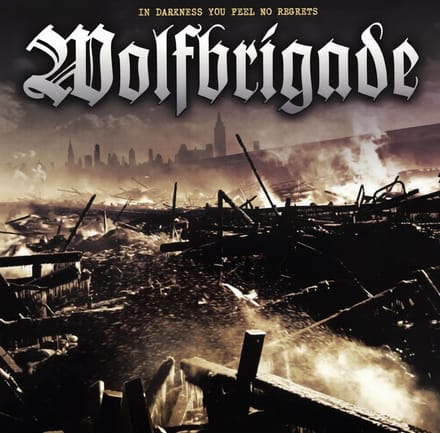 Wolfbrigade - In Darkness You Feel No Regrets