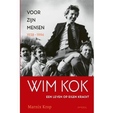 Wim Kok / 1: Voor Zijn Mensen 1938-1994 - Marnix Krop