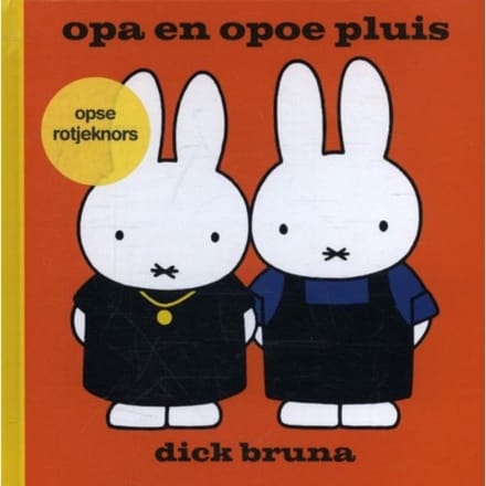 Opa En Opoe Pluis Opse Rotjeknors - Dick Bruna