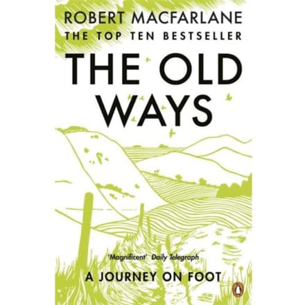 The Old Ways - Robert Macfarlane