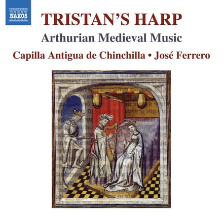 Capilla Antigua De Chinchilla, José Ferrero - Tristan's Harp: Arthurian Medieval (CD)
