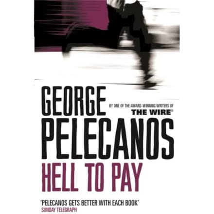 Hell To Pay - George Pelecanos
