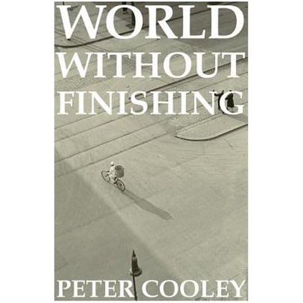 World Without Finishing - Peter Cooley