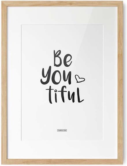 Fabrikten Tekstposter Be You tiful - Zwart/Wit - A3