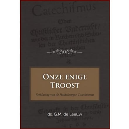 Onze Enige Troost - G.M. de Leeuw