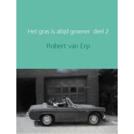 Het Gras Is Altijd Groener - Robert van Erp