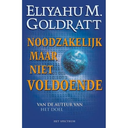 Noodzakelijk, Maar Niet Voldoende - Vantoen.Nu - E.M. Goldratt