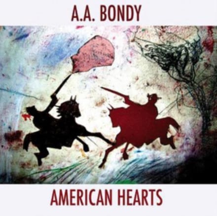 American Hearts - A.a. Bondy