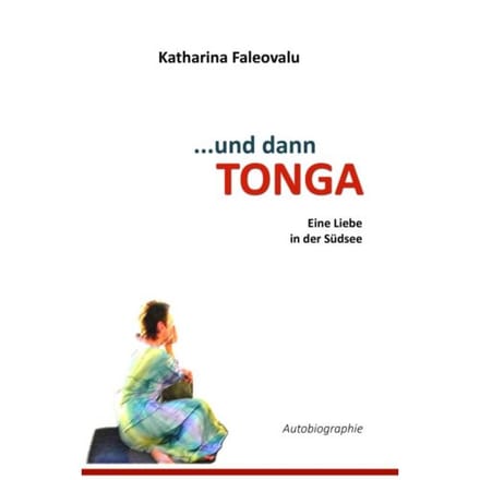...Und Dann Tonga - Katharina Faleovalu