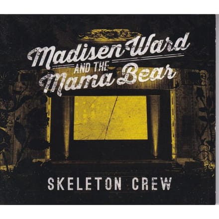 Skeleton Crew - Madisen Ward & The Mama Bear