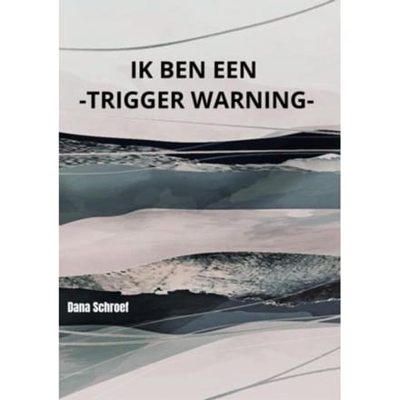 Ik Ben Een -Trigger Warning- - Dana Schroef