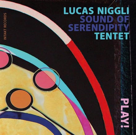 Lucas Niggli & Sound Of Serendipity Tentet - Play! (CD)
