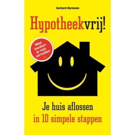 Hypotheekvrij! - Gerhard Hormann