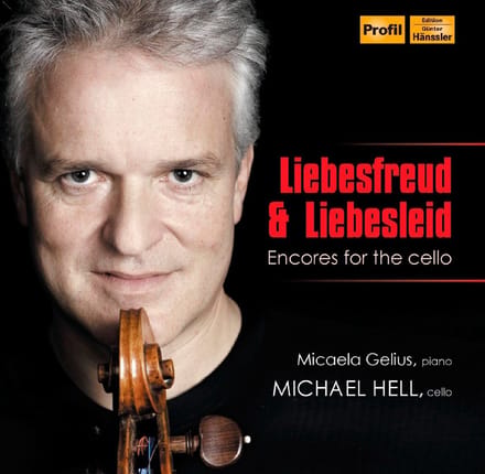 Michael Hell & Micaela Gelius - Liebesfreud & Liebesleid, Encores For The Cello (CD)