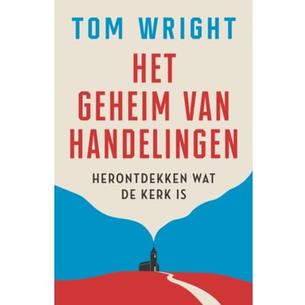 Het Geheim Van Handelingen - Tom Wright
