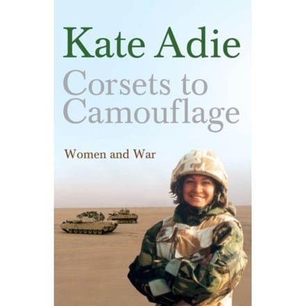 Corsets To Camouflage - Kate Adie