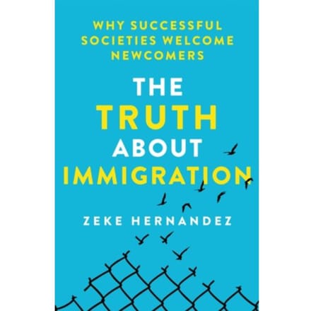 The Truth About Immigration - Zeke Hernandez