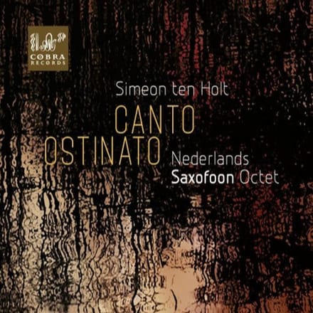 Nederlands Saxofoon Octet - Simeon ten Holt: Canto Ostinato (CD)