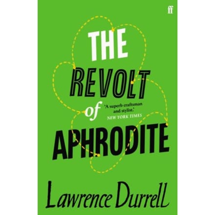 The Revolt Of Aphrodite - Lawrence Durrell